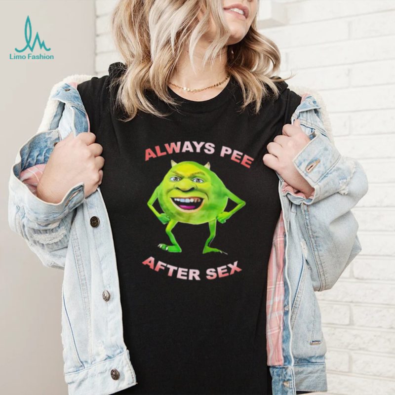 Shrek Wazowski Always Pee After Sex Art Shirt Limotees