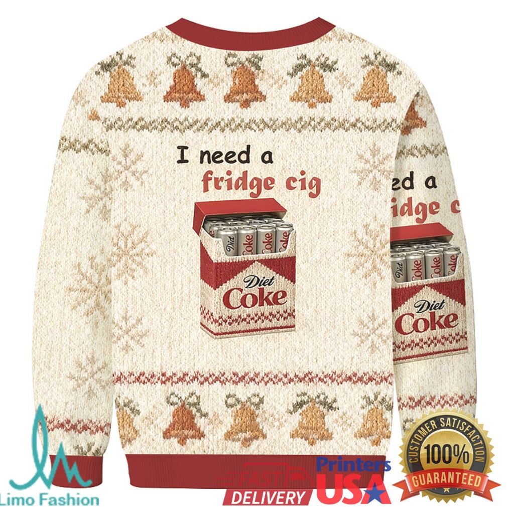 I Need A Fridge Cig Christmas Ugly Sweatshirt I Need A Fridge Cig Christmas Ugly Sweatshirt