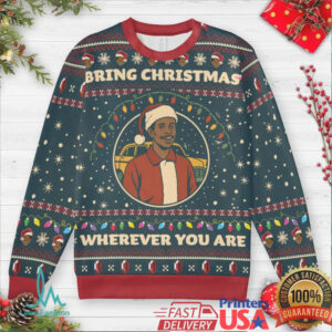Bring Christmas Wherever You Are Ugly Christmas Sweatshirt
