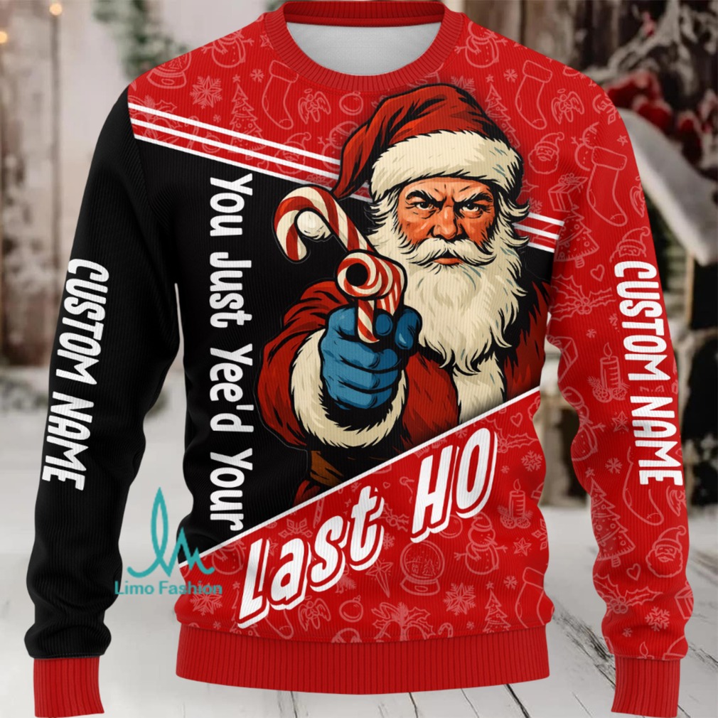 Funny Santa Hoodie – You Just Yeed Your Last Ho Custom Name Christmas Holiday Humor Hoodie Gift Funny Santa Hoodie – You Just Yeed Your Last Ho Custom Name Christmas Holiday Humor Hoodie Gift
