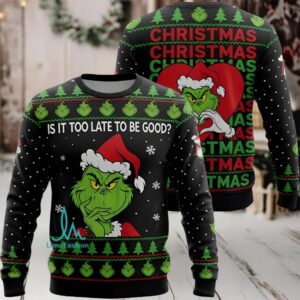 Funny Ugly Christmas Sweater Is It Too Late To Be Good