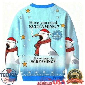 Have you tried screaming Blue Ugly Sweatshirt