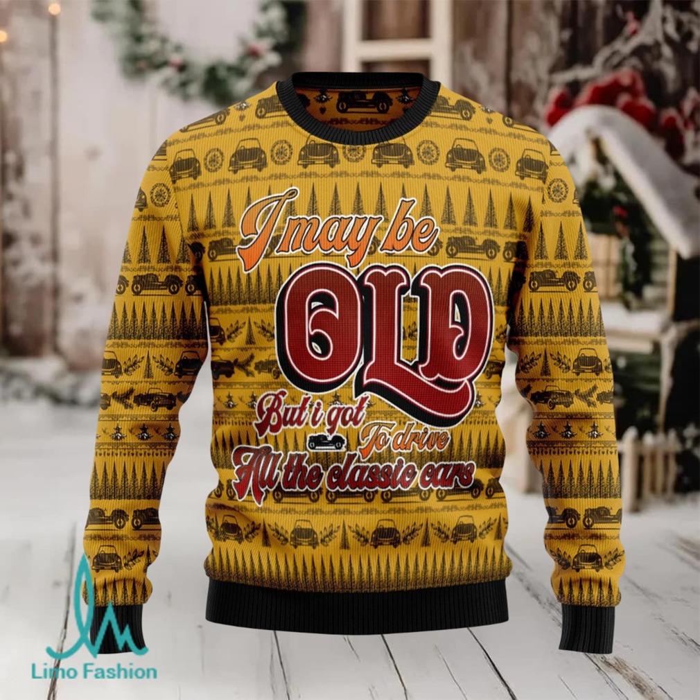 I Got To Drive All The Classic Cars Ugly Christmas Sweater I Got To Drive All The Classic Cars Ugly Christmas Sweater