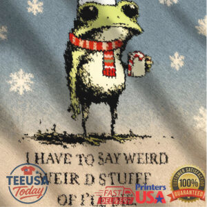 I Have To Say Weird Stuff Or I'll Die Frog Christmas Ugly Sweatshirts