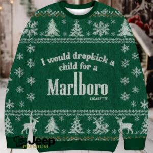 I Would Dropkick A Child For A Cigarette Green Christmas Ugly Sweatshirt