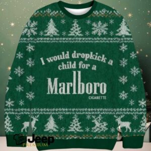 I Would Dropkick A Child For A Cigarette Green Christmas Ugly Sweatshirt