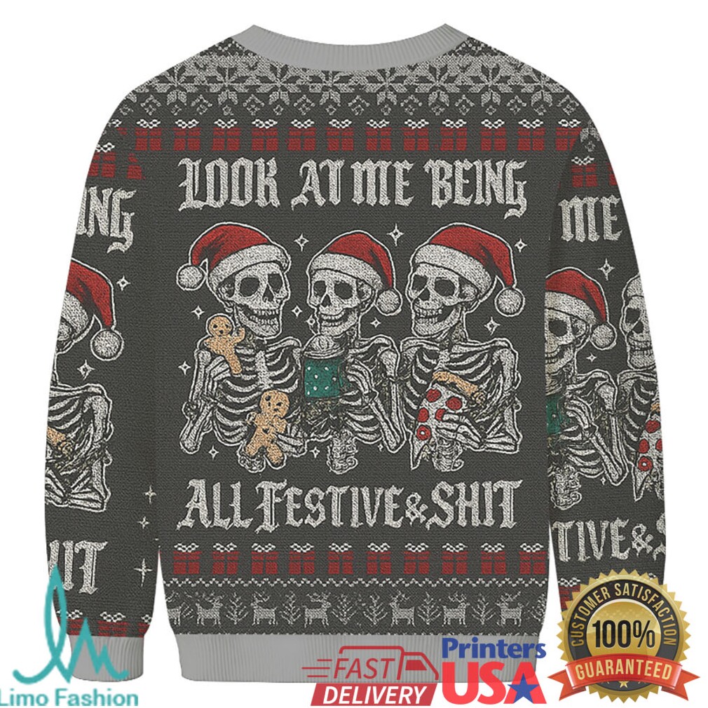 Look at Me Being Festive Skeleton Christmas Ugly Sweatshirt Look at Me Being Festive Skeleton Christmas Ugly Sweatshirt