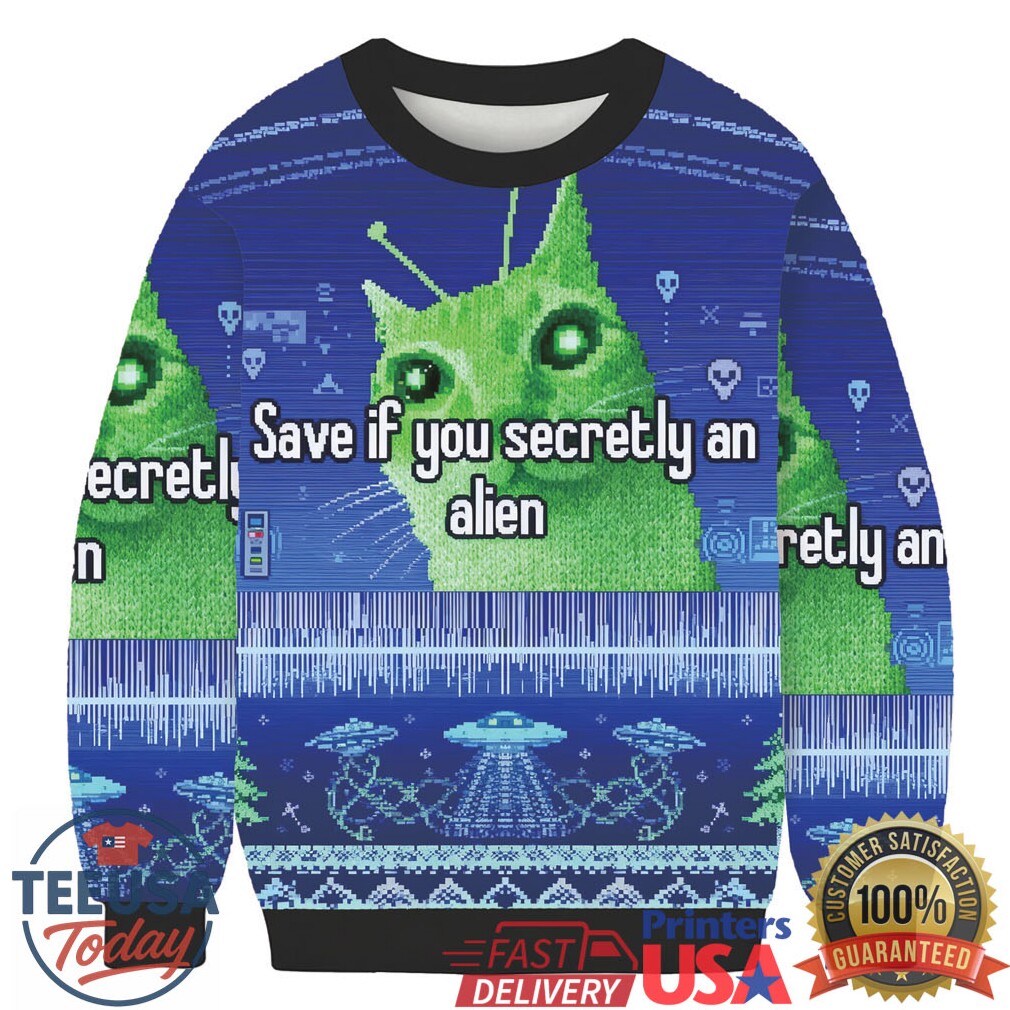 Meo Meo Save If You Secretly An Alien Cat Meme Christmas Ugly Sweatshirt Meo Meo Save If You Secretly An Alien Cat Meme Christmas Ugly Sweatshirt