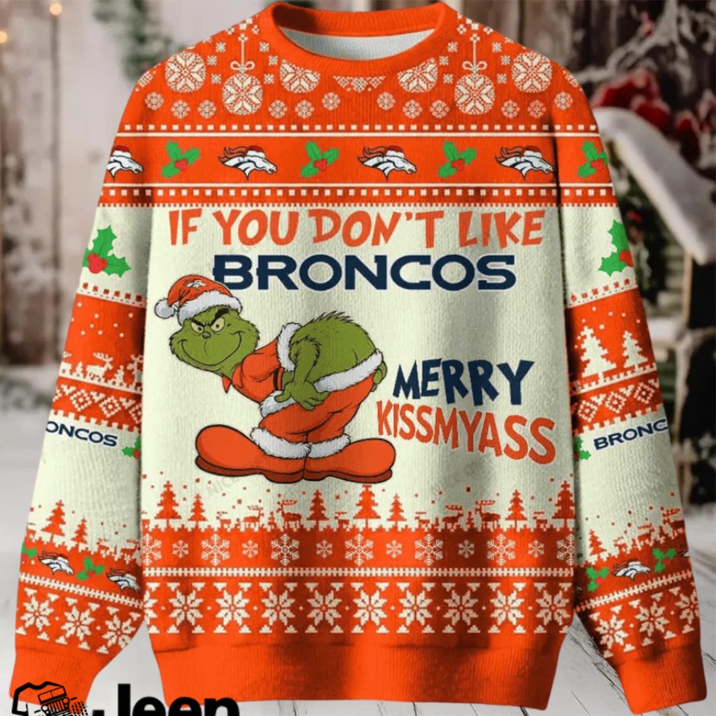 NFL Denver Broncos If You Don’t Like Broncos Merry Kissmyass Ugly Sweater.jfif NFL Denver Broncos If You Don’t Like Broncos Merry Kissmyass Ugly Sweater.jfif