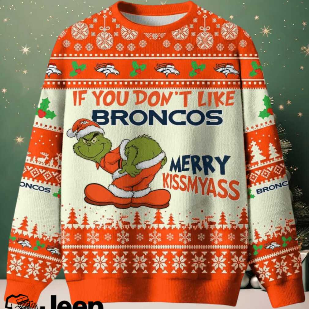 NFL Denver Broncos If You Don’t Like Broncos Merry Kissmyass Ugly Sweater.jfif NFL Denver Broncos If You Don’t Like Broncos Merry Kissmyass Ugly Sweater.jfif