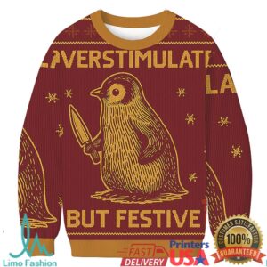 Penguin Overstimulated but Festive Christmas Ugly Sweatshirt