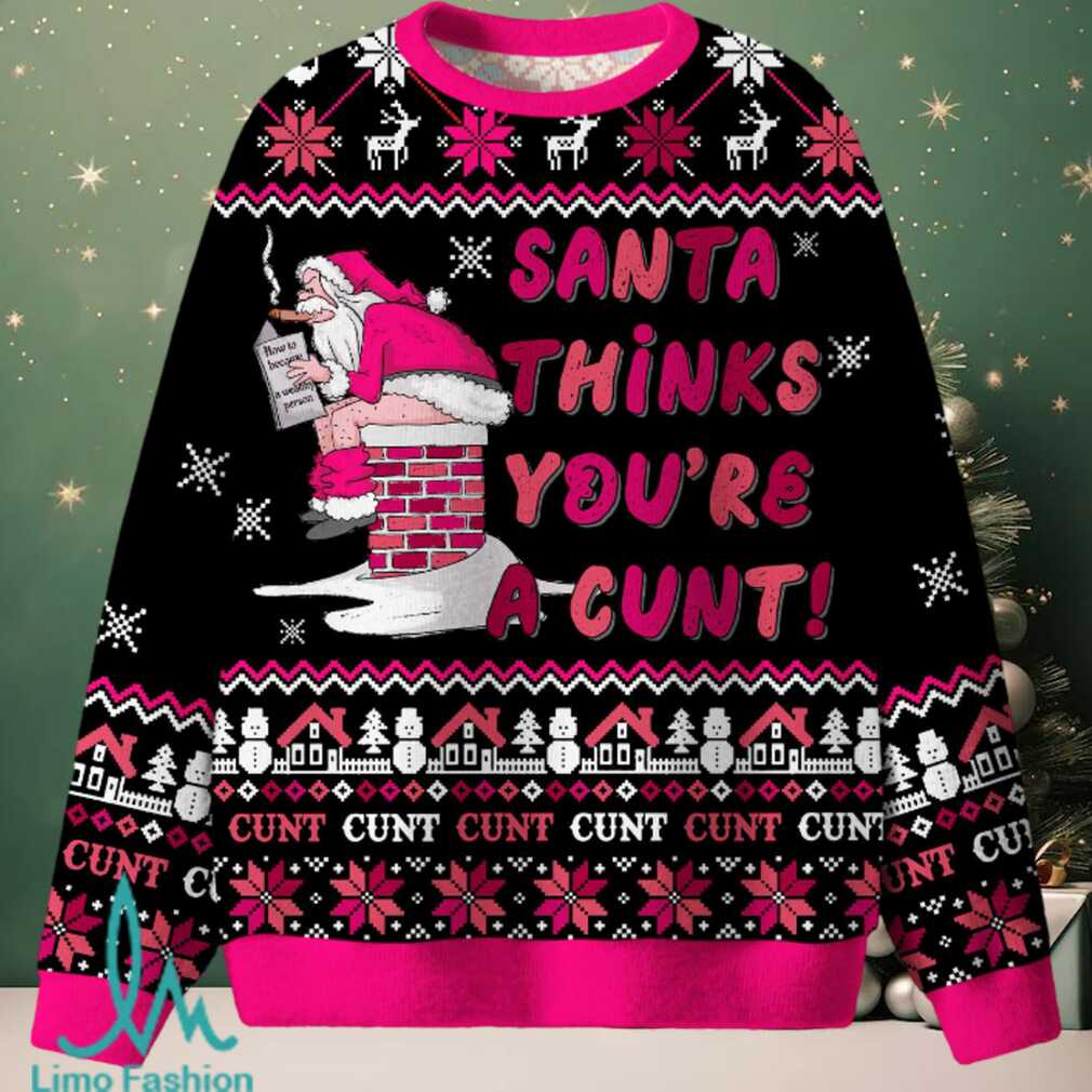 Santa Thinks Youre A Cxxt Christmas Knit Sweatshirt Santa Thinks Youre A Cxxt Christmas Knit Sweatshirt