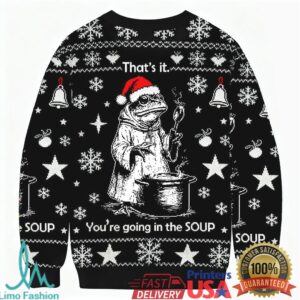 That's It. You're Going in the Soup Ugly Sweatshirt