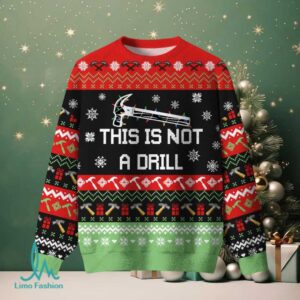 This Is Not A Drill Ugly Christmas Fuzzy Fleece Sweatshirt This Is Not A Drill Ugly Christmas Fuzzy Fleece Sweatshirt