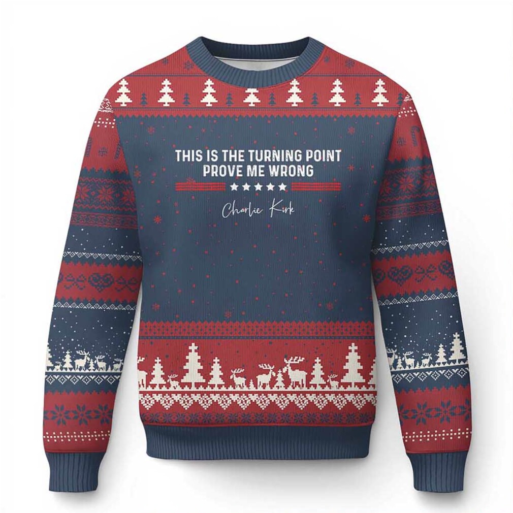 This is The Turning Point Ugly Christmas Sweater Charlie Kirk Prove Me Wrong This is The Turning Point Ugly Christmas Sweater Charlie Kirk Prove Me Wrong