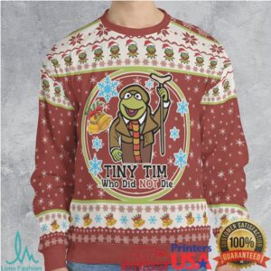 Tiny Tim Who Did not Die Ugly Christmas Sweatshirt