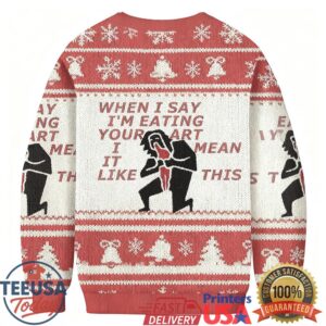 When I Say I’m Eating Your Art I Mean It Like This Ugly Sweatshirt