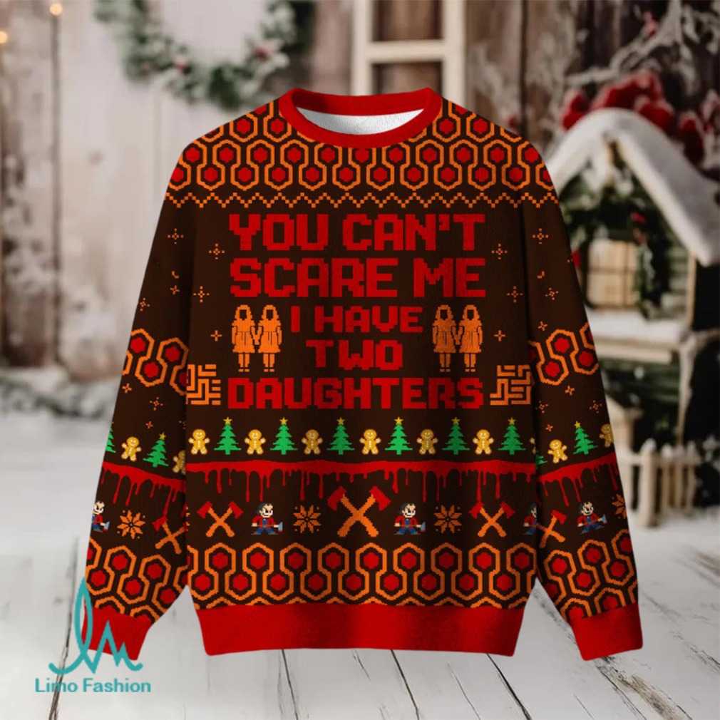 You Can't Scare Me I Have Two Daughters Ugly Christmas Fuzzy Fleece Sweatshirt