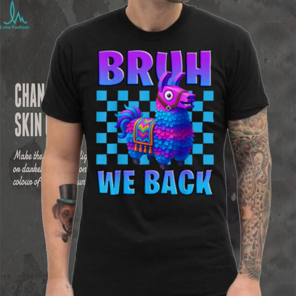 Bruh We Back Llama Pinata Gamer Boys Girl School Gaming Shirt