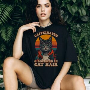 Caffeinated And Covered In Cat Hair Retro Design Shirt
