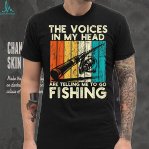 Fishing The Voices Are Telling Me Fisherman Shirt