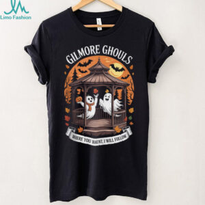 Gilmore Ghouls Where You Haunt, I Will Follow Apparel Shirt