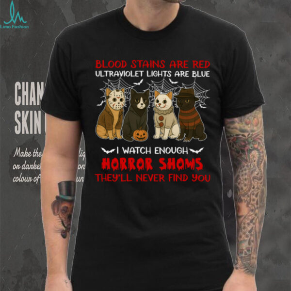 Horror Cats Halloween – I Watch Enough Horror Shows Shirt