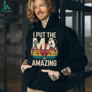 I Put The MA In Amazing Medical Assistant MA Pullover Shirt