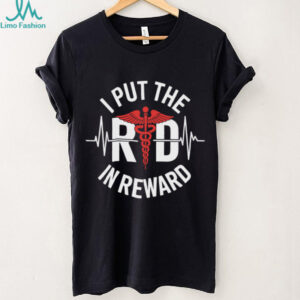 I Put The RD In Reward Registered Dietitian Shirt