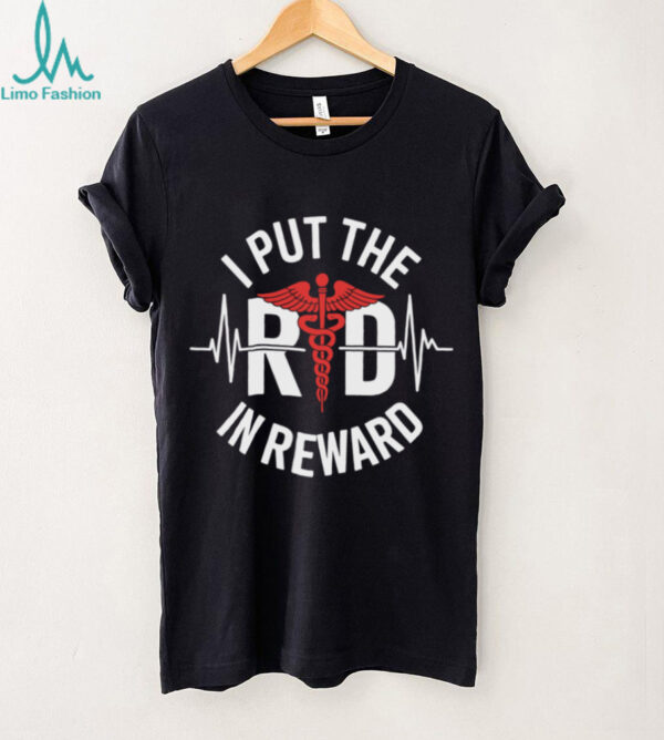 I Put The RD In Reward Registered Dietitian Shirt