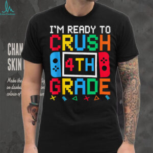 I'M Ready To Crush 4th Grade Back To School Video Game Boys Shirt