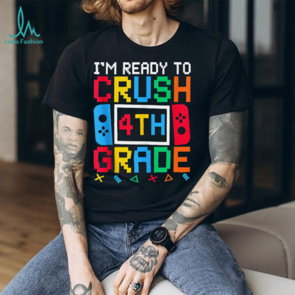 I’M Ready To Crush 4th Grade Back To School Video Game Boys Shirt