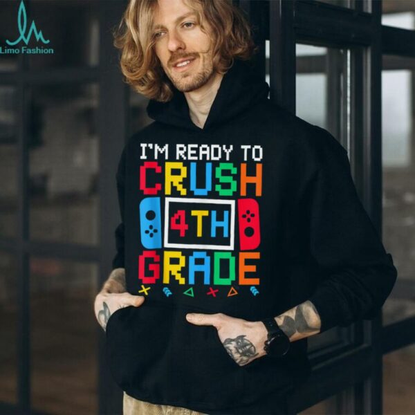 I’M Ready To Crush 4th Grade Back To School Video Game Boys Shirt