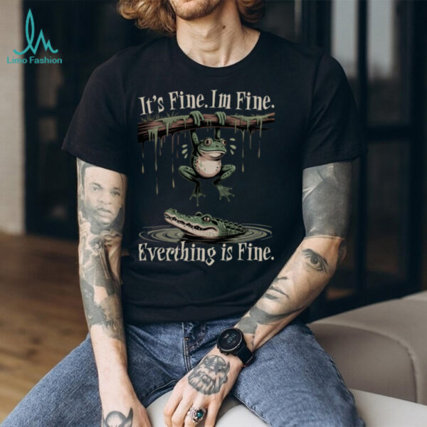 I’Ts Fine I’M Fine Everything Is Fine Sarcastic Saying Pullover Shirt