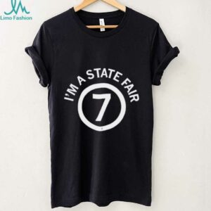 I’m a state fair 7 shirt