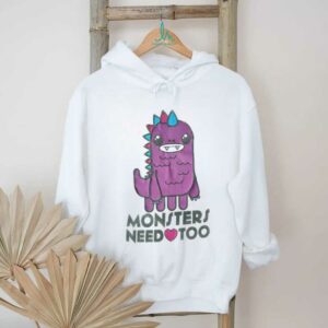 Monsters need too shirt