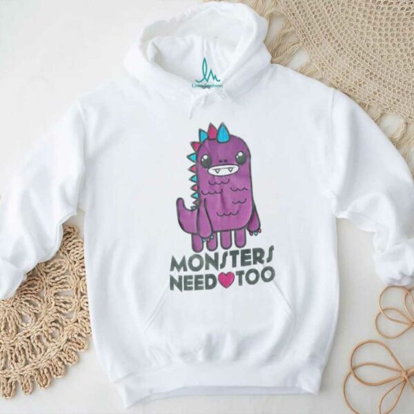 Monsters need too shirt