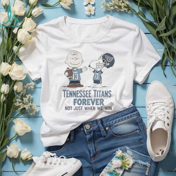 Tennessee Titans Charlie Brown Snoopy Titans Forever Not Just When We Win Shirt