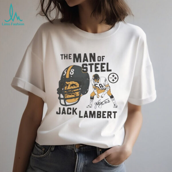 Pittsburgh Steelers the man of Steel Jack Lambert signature T shirts