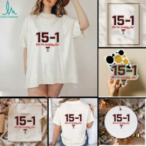 Texas Tech Red Raiders 15 1 Let The Tortillas Fly shirt