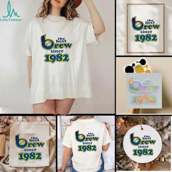 Milwaukee Brewers The Best Brew Since 1982 shirt