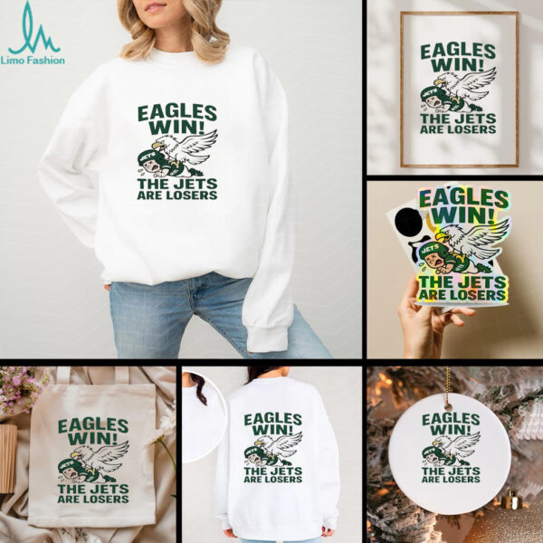 Nfl 2025 Philadelphia Eagles Win The Jets Are Losers Shirt