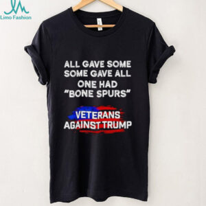 All One Had Bone Spurs Veterans Against Trump Shirt