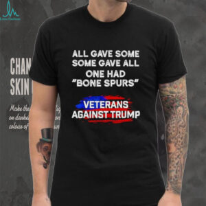 All One Had Bone Spurs Veterans Against Trump Shirt