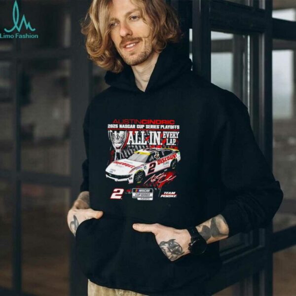 Austin Cindric 2025 NASCAR Cup Series Playoffs All in Every Lap shirt