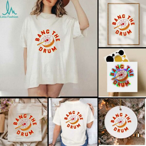 Bang the Drum Kansas City Chiefs shirt