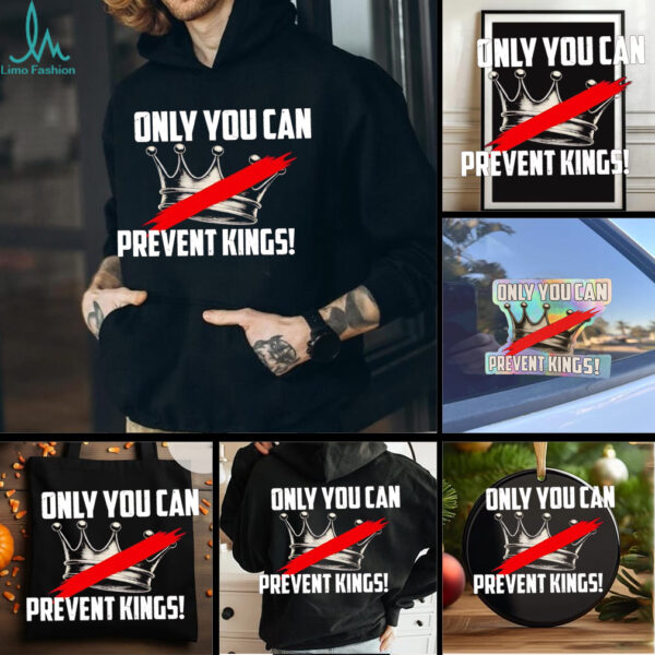 Banned crown only you can prevent kings shirt
