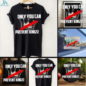 Banned crown only you can prevent kings shirt