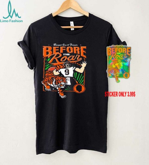 Bengal Jim and friends before the roar Joe Burrow Cincinnati Bengals shirt