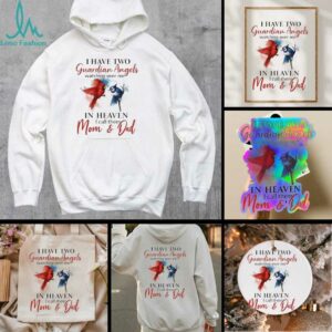 Birds I have two guardian angels watching over me in heaven I call them mom and dad shirt_11zon